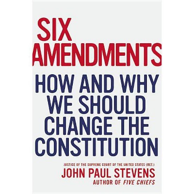 Six Amendments - (Penn State Romance Studies) by  John Paul Stevens (Hardcover)