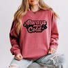 Simply Sage Market Women's Lightweight Garment Dyed Graphic Sweatshirt Always Cold Retro - 2 of 4
