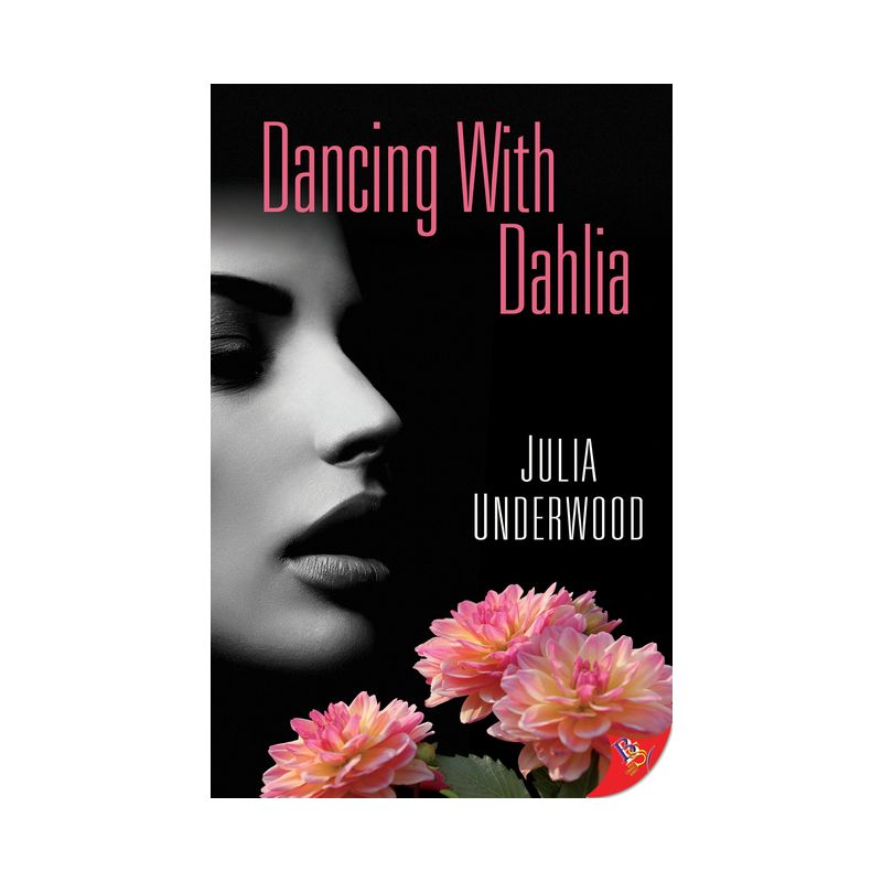 Dancing with Dahlia - by  Julia Underwood (Paperback), 1 of 2