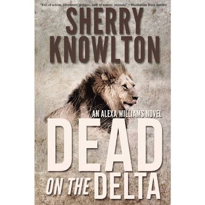 Dead on the Delta - (Alexa Williams) by  Sherry Knowlton (Paperback)