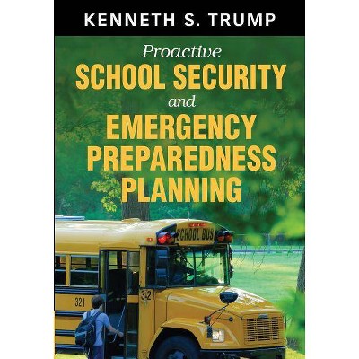 Proactive School Security and Emergency Preparedness Planning - by  Kenneth S Trump (Paperback)