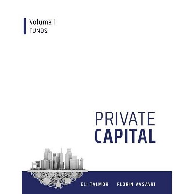 Private Capital - by  Florin Vasvari & Eli Talmor (Paperback)