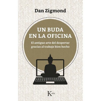 Un Buda En La Oficina - by  Dan Zigmond (Paperback)