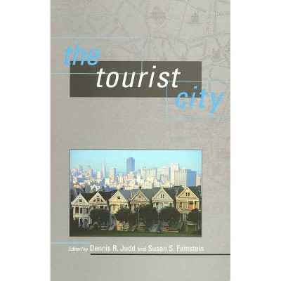 The Tourist City - by  Dennis R Judd & Susan S Fainstein (Paperback)