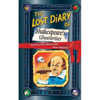The Lost Diary of Shakespeare's Ghostwriter - (Lost Diaries S) by  Steve Barlow & Steve Skidmore (Paperback)