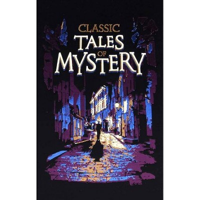 Classic Tales of Mystery - (Leather-Bound Classics) by  Editors of Canterbury Classics (Leather Bound)