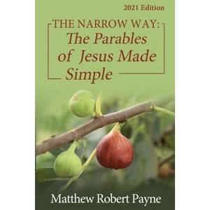 The Narrow Way - by  Matthew Robert Payne (Paperback) - 1 of 1