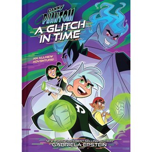 Danny Phantom: A Glitch in Time - by Gabriela Epstein - 1 of 1