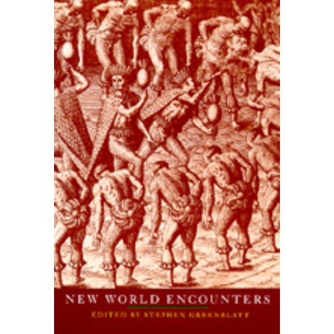 New World Encounters - (representations Books) By Stephen