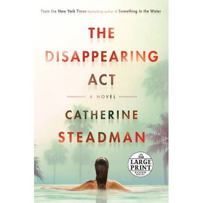 The Disappearing ACT - Large Print by  Catherine Steadman (Paperback)