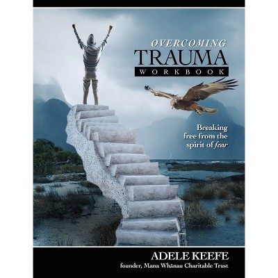 Overcoming Trauma - by  Adele Keefe (Paperback)
