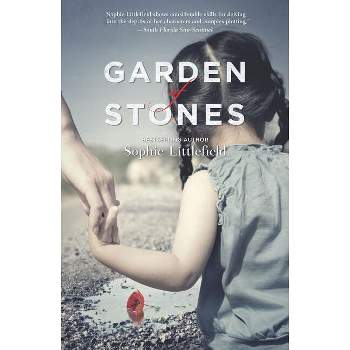 Garden of Stones - by  Sophie Littlefield (Paperback)