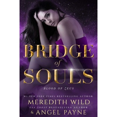 Bridge of Souls - (Blood of Zeus) by  Meredith Wild & Angel Payne (Paperback)