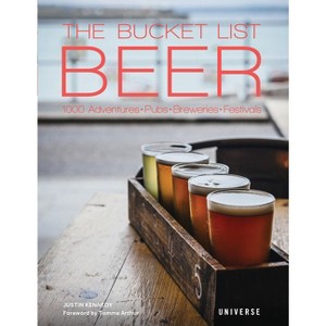 The Bucket List: Beer - (Bucket Lists) by  Justin Kennedy (Hardcover) - 1 of 1