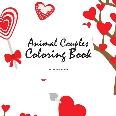 Valentine's Day Animal Couples Coloring Book for Children (8.5x8.5 Coloring Book / Activity Book) - by  Sheba Blake (Paperback)