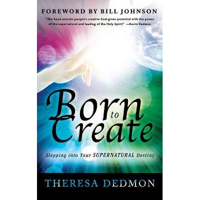 Born to Create - by  Theresa Dedmon (Hardcover)