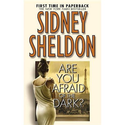 Are You Afraid of the Dark? - by  Sidney Sheldon (Paperback)