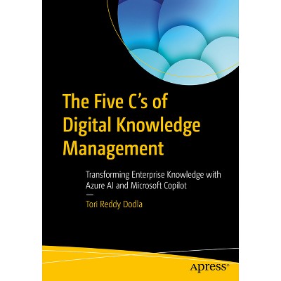 The Five C's of Digital Knowledge Management - by  Tori Reddy Dodla (Paperback)