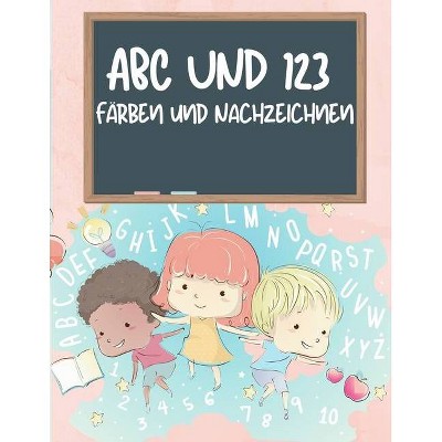 ABC und 123 Färbung und Rückverfolgung Buch für Kinder - by  Colours Art (Paperback)