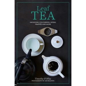 Leaf Tea - by  Timothy D'Offay (Hardcover) - 1 of 1