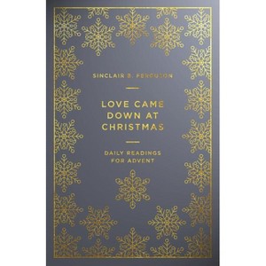 Love Came Down at Christmas - by  Sinclair B Ferguson (Paperback) - 1 of 1