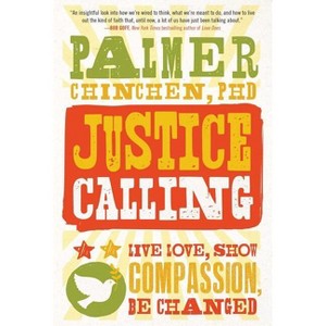 Justice Calling - by  Palmer Chinchen (Paperback) - 1 of 1