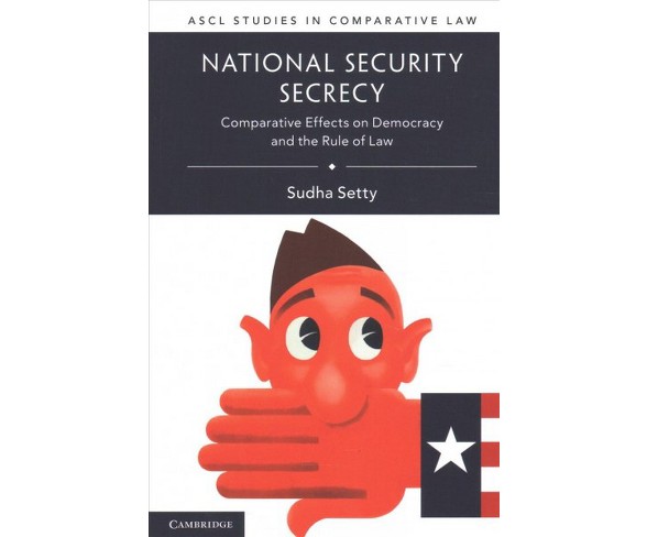 National Security Secrecy : Comparative Effects on Democracy and the Rule of Law (Paperback) (Sudha
