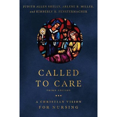 Called to Care - 3rd Edition by  Judith Allen Shelly & Arlene B Miller & Kimberly H Fenstermacher (Paperback)