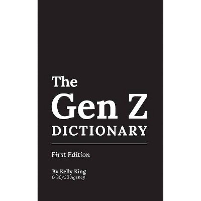 The Gen Z Dictionary - (Paperback)