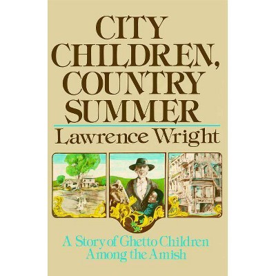 City Children, Country Summer - by  Lawrence Wright (Paperback)