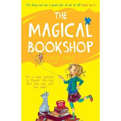 The Magical Bookshop - by  Katja Frixe (Paperback)