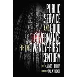 Public Service and Good Governance for the Twenty-First Century - by  James L Perry (Paperback) - 1 of 1
