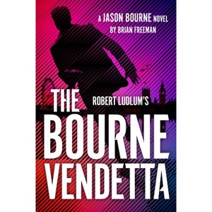 Robert Ludlum's the Bourne Vendetta - (Jason Bourne) by  Brian Freeman (Hardcover) - 1 of 1
