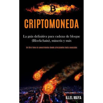 Criptomoneda - by  Illel Maya (Paperback)