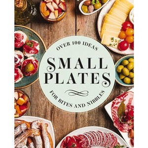 Small Plates - by  Editors of Cider Mill Press (Hardcover) - 1 of 1