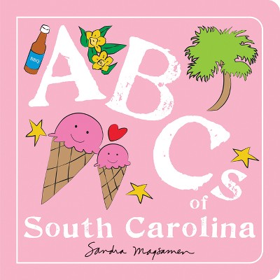 Abcs Of South Carolina - (abcs Regional) By Sandra Magsamen (board Book ...