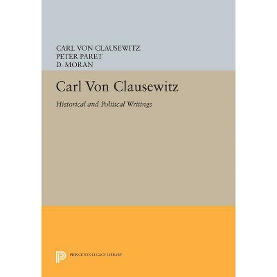 Carl Von Clausewitz - (Princeton Legacy Library) (Paperback)