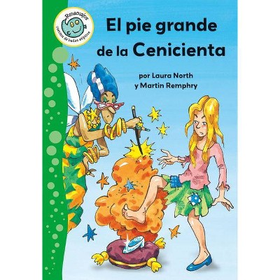 El Pie Grande de la Cenicienta - (Renacuajos: Cuentos de Hadas Atípicos) by  Laura North (Paperback)