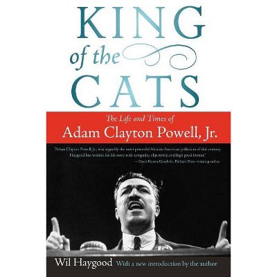 King of the Cats - by  Wil Haygood (Paperback)