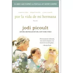Por la vida de mi hermana (My Sister's Keeper) (Translation) (Paperback) by Jodi Picoult