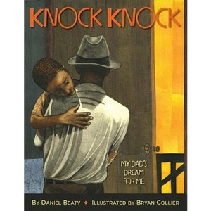 Knock Knock - by  Daniel Beaty (Hardcover) - 1 of 1