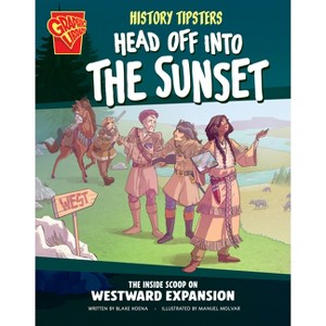 History Tipsters Head Off Into the Sunset - by  Blake Hoena (Paperback) - 1 of 1