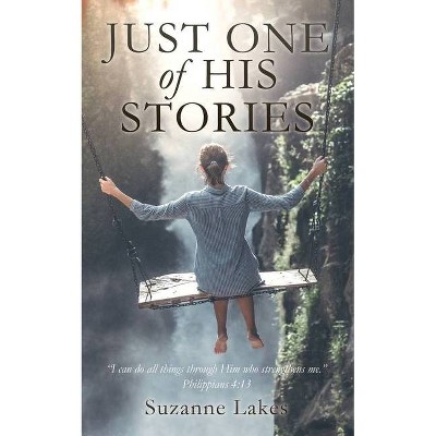 JUST ONE of HIS STORIES - by  Suzanne Lakes (Paperback)