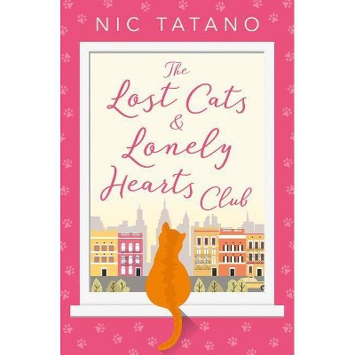 THE LOST CATS AND LONELY HEARTS CLUB [not-US, CA] - by  Nic Tatano (Paperback)