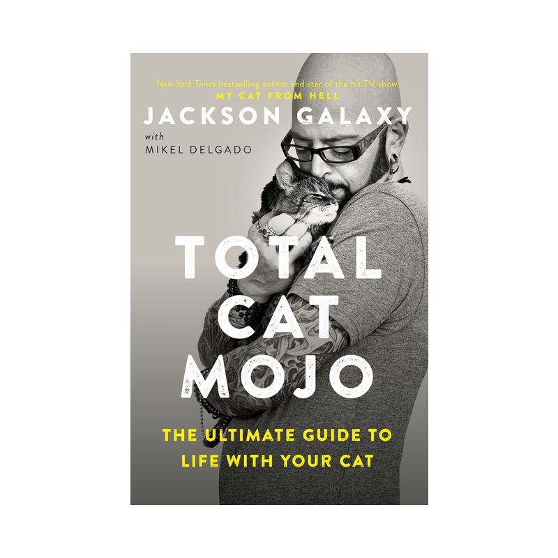 Total Cat Mojo - by  Jackson Galaxy (Paperback), 1 of 2