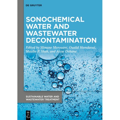 Sonochemical Water and Wastewater Decontamination - (Sustainable Water and Wastewater Treatment) (Hardcover)