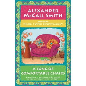 A Song of Comfortable Chairs - (No. 1 Ladies' Detective Agency) by  Alexander McCall Smith (Paperback) - 1 of 1