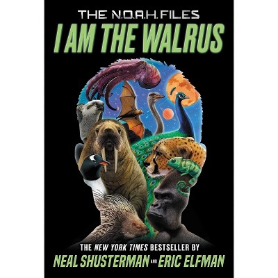 I Am the Walrus - (The N.O.A.H. Files) by Neal Shusterman & Eric Elfman  (Paperback)