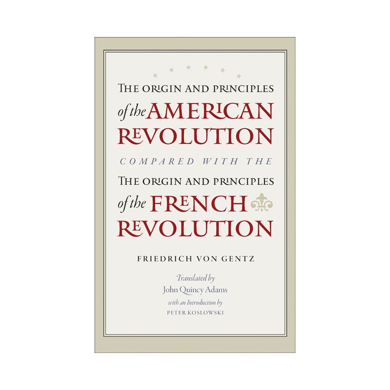 The Origin and Principles of the American Revolution, Compared with the Origin and Principles of the French Revolution - by  Friedrich Gentz, 1 of 2