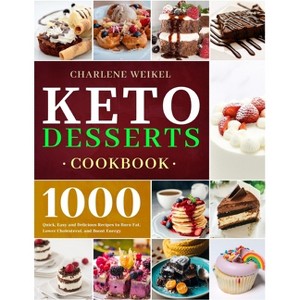 Keto Dessert Cookbook - by Charlene Weikel - 1 of 1